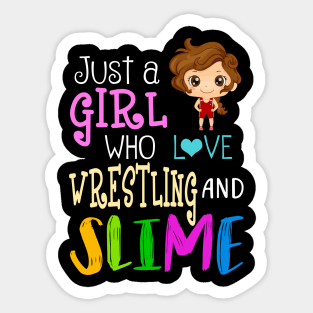 Just A Girl Who Loves Wrestling And Slime Sticker